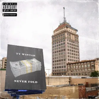 Never Fold by Ty Wintah