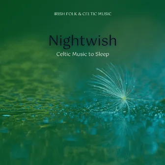 Nightwish - Celtic Music to Sleep by Irish & Celtic Folk Wanderers