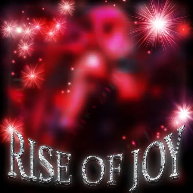 Rise of Joy