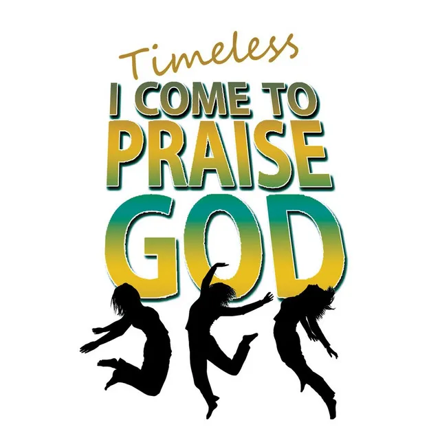 I Come to Praise God