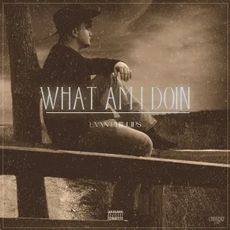 What Am I Doin ? by EVN Phillips