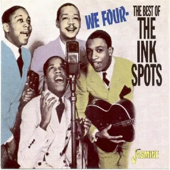 We Four - The Best of the Ink Spots by The Ink Spots