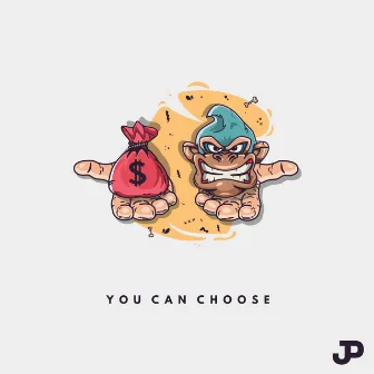 You Can Choose by Jpaulished