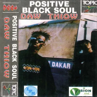 Daw Thiow by Positive Black Soul