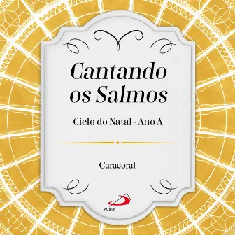 Cantando os Salmos (Ciclo do Natal Ano A) by Caracoral