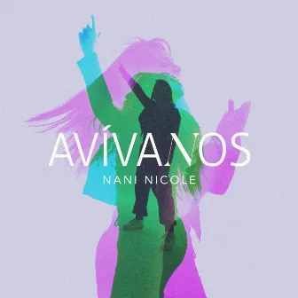 Avívanos by Nani Nicole