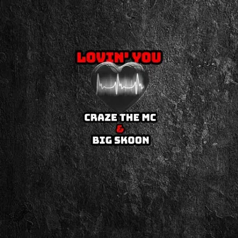 Lovin' You by Craze the MC