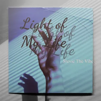 Light Of My Life by Stevie the Vibe