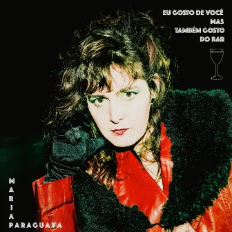 Eu Gosto de Você Mas Também Gosto do Bar by Maria Paraguaya