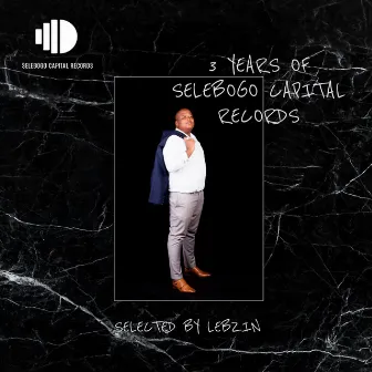 3 Years Of Selebogo Capital Records by Lebzin