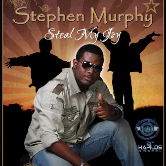 Steal My Joy - Single by Stephen Murphy