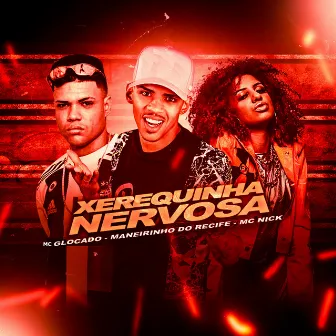 Xerequinha Nervosa by MC Glocado