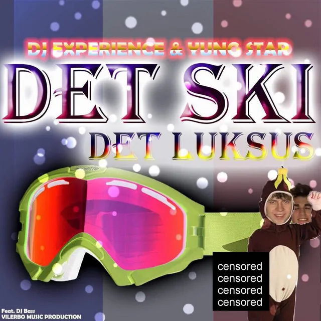 Det Ski, Det Luksus