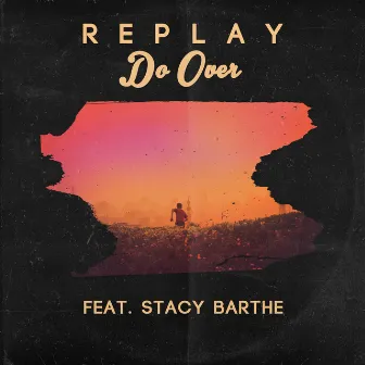 Do Over (feat. Stacy Barthe) by Replay