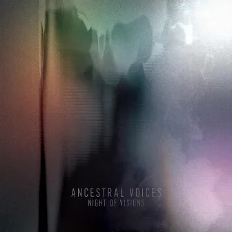 Night of Visions by Ancestral Voices