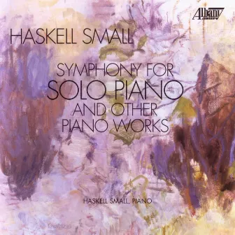 Symphony for Solo Piano by Haskell Small