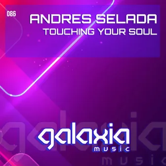 Touching Your Soul by Andres Selada