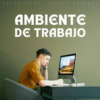 Ambiente De Trabajo: Melodías De Lluvia Y Truenos by Felicidad de la música de trabajo