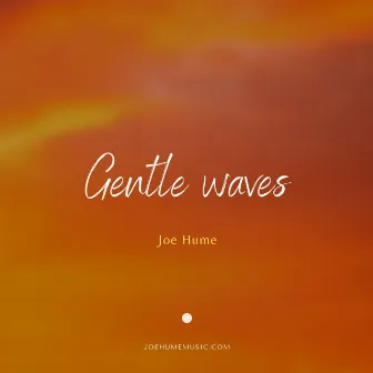 Gentle Waves by Joe Hume