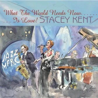 What the World Needs Now Is Love by Stacey Kent