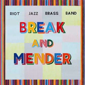 Break and Mender by Riot Jazz Brass Band