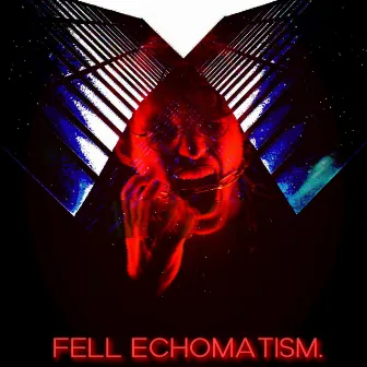 Fell Echomatism by CRY.NN