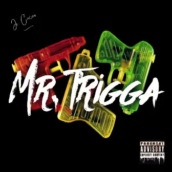 Mr. Trigga by J. Cacao