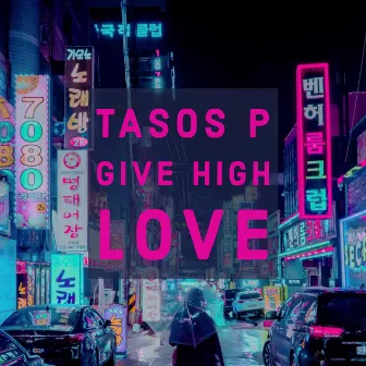 Give High Love by Tasos P.