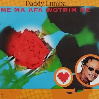 Me Ma Afa Wotrim Ne by Daddy Lumba