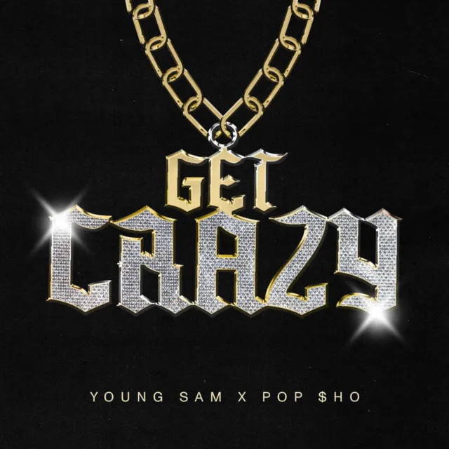 GET CRAZY (feat. YOUNG SAM)