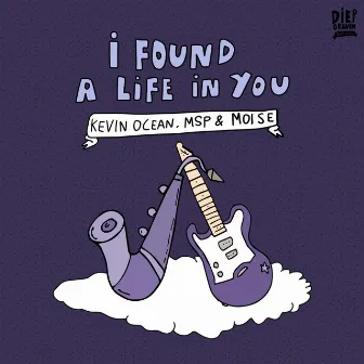 I Found A Life In You by MSP