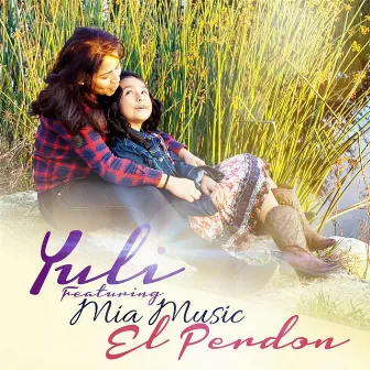 El Perdon (feat. Mia Music) by Yuli