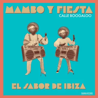 Mambo y Fiesta (El Sabor de Ibiza) by Calle Boogaloo