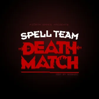 Spell Team Death Match OST by Bignic