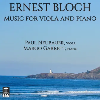 Bloch: Music for Viola & Piano by Paul Neubauer