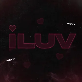 ILUV (Clean Version) by Lil 3Xk