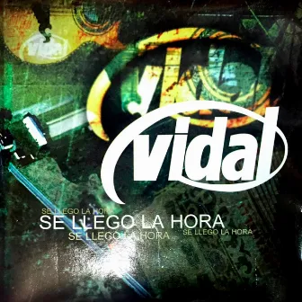 Se llegó la hora by Vidal