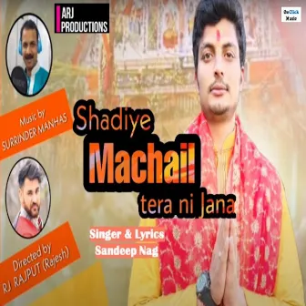 Shadiye Machail Tera Ni Jana by 