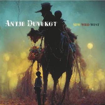 New Wild West by Antje Duvekot