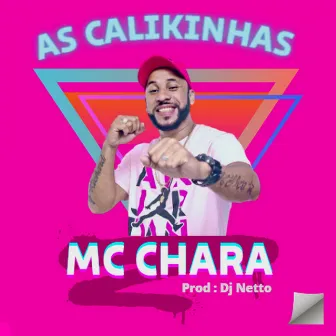 As Calikinhas by MC Chara