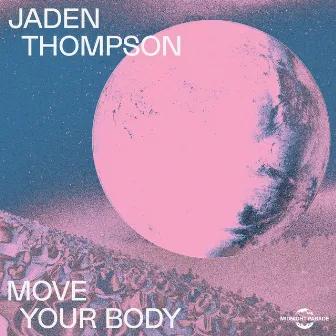 Move Your Body by Jaden Thompson