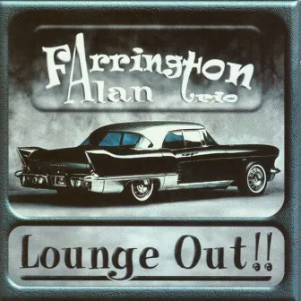 Lounge out !! by Alan Farrington Trio