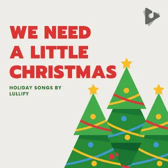 We Need A Little Christmas by Unknown Artist