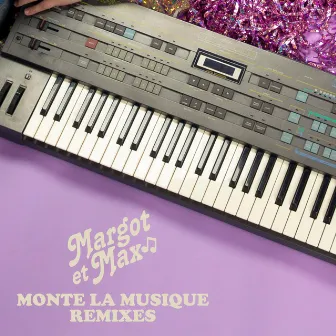 Monte La Musique (Remixes) by Margot et Max