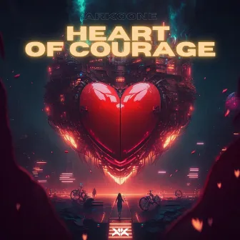 Heart of Courage (Hardstyle) by Arkoone