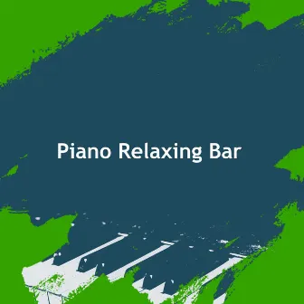 Piano Relaxing Bar by Piano bar musique masters