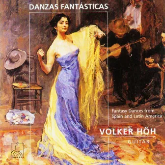 Danzas Fantásticas - Fantasy Dances from Spain and Latin America for Guitar Solo by Volker Höh