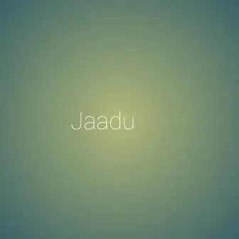 Jaadu by 