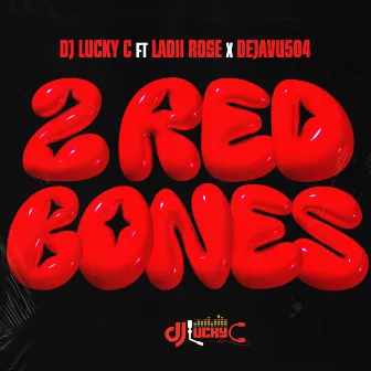 2 Red Bones by DJ Lucky C