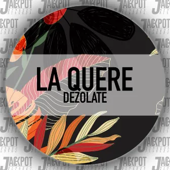 La Quere by Dezolate